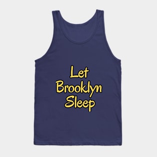 Let Brooklyn Sleep Tank Top